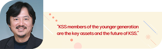 KSS members of the younger generation are the key assets and the future of KSS.